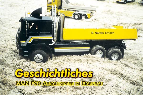 Geschichtliches – MAN F90 Abrollkipper im Eigenbau